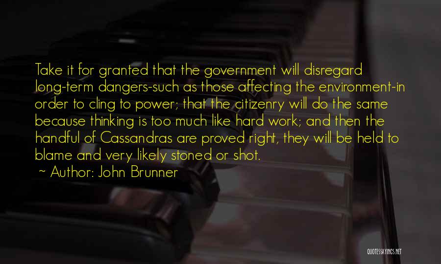 Too Much Hard Work Quotes By John Brunner