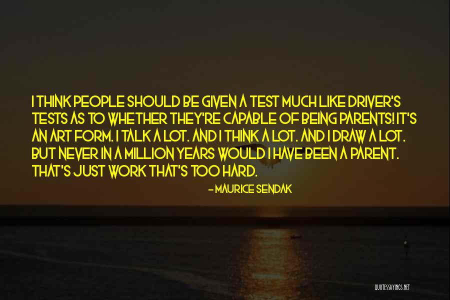 Too Much Hard Work Quotes By Maurice Sendak