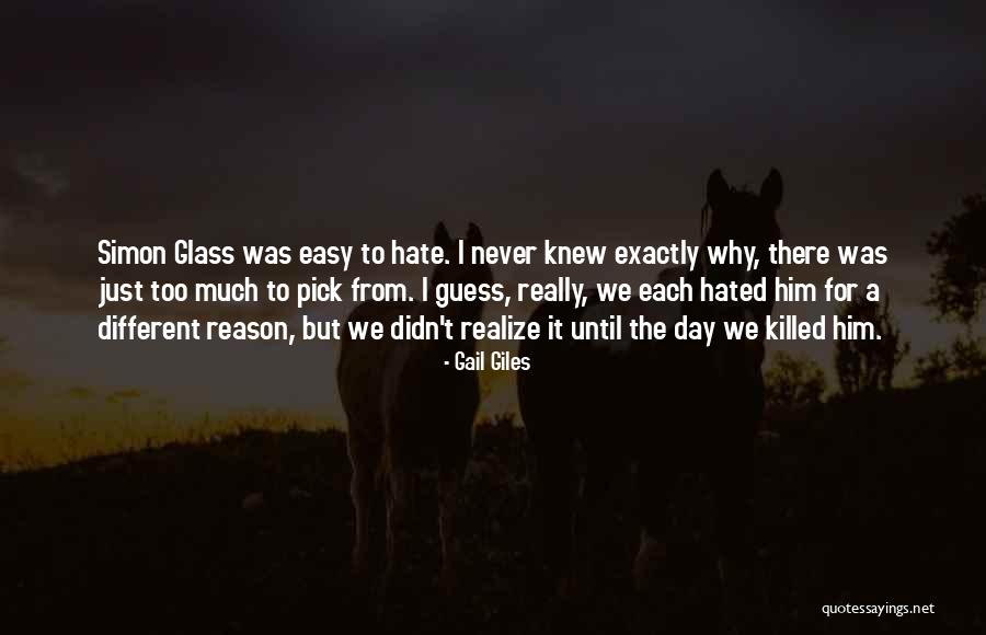 Too Much Hate Quotes By Gail Giles Too Much Hate Quotes By Gail Giles