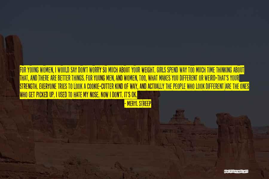Too Much Hate Quotes By Meryl Streep Too Much Hate Quotes By Meryl Streep