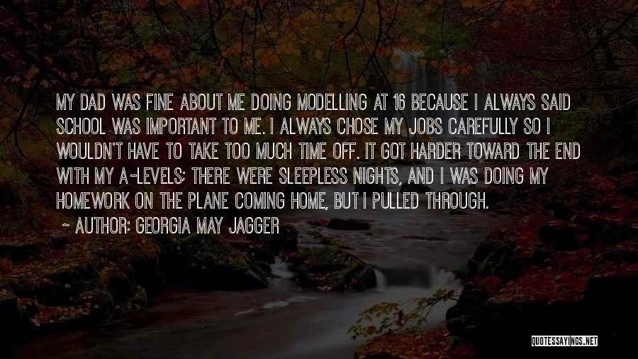 Too Much Homework Quotes By Georgia May Jagger