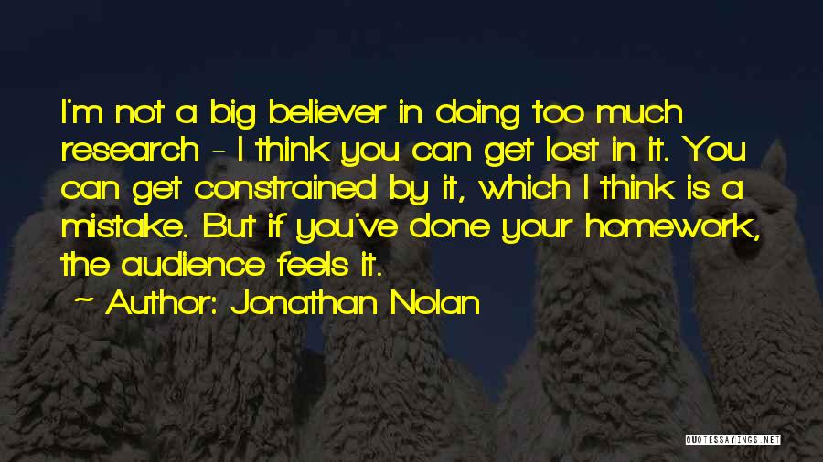 Too Much Homework Quotes By Jonathan Nolan