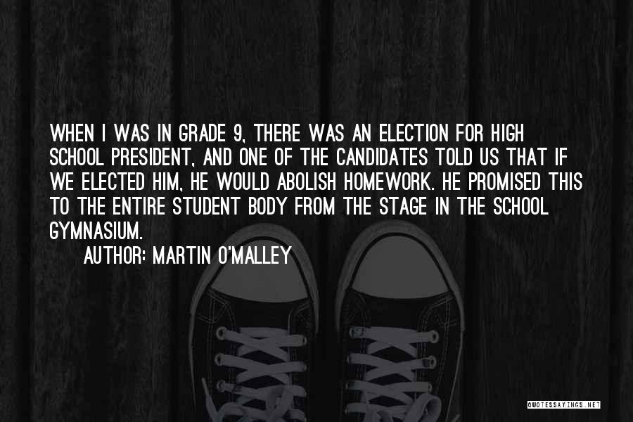 Too Much Homework Quotes By Martin O'Malley