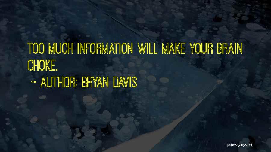 Too Much Information Quotes By Bryan Davis