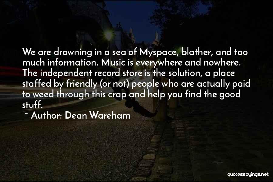 Too Much Information Quotes By Dean Wareham