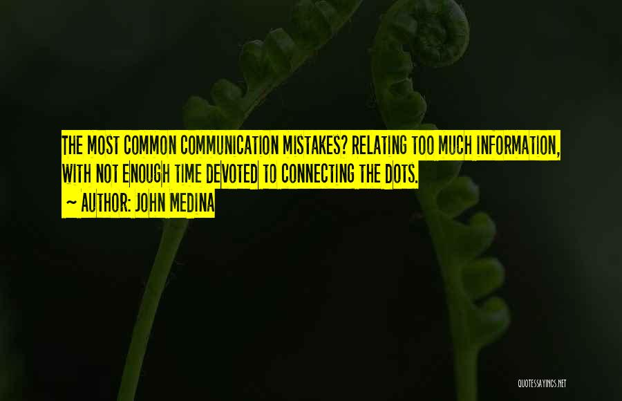 Too Much Information Quotes By John Medina