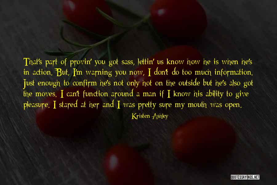 Too Much Information Quotes By Kristen Ashley Too Much Information Quotes By Kristen Ashley