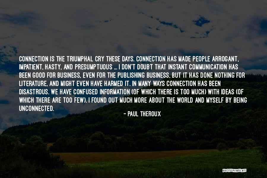 Too Much Information Quotes By Paul Theroux