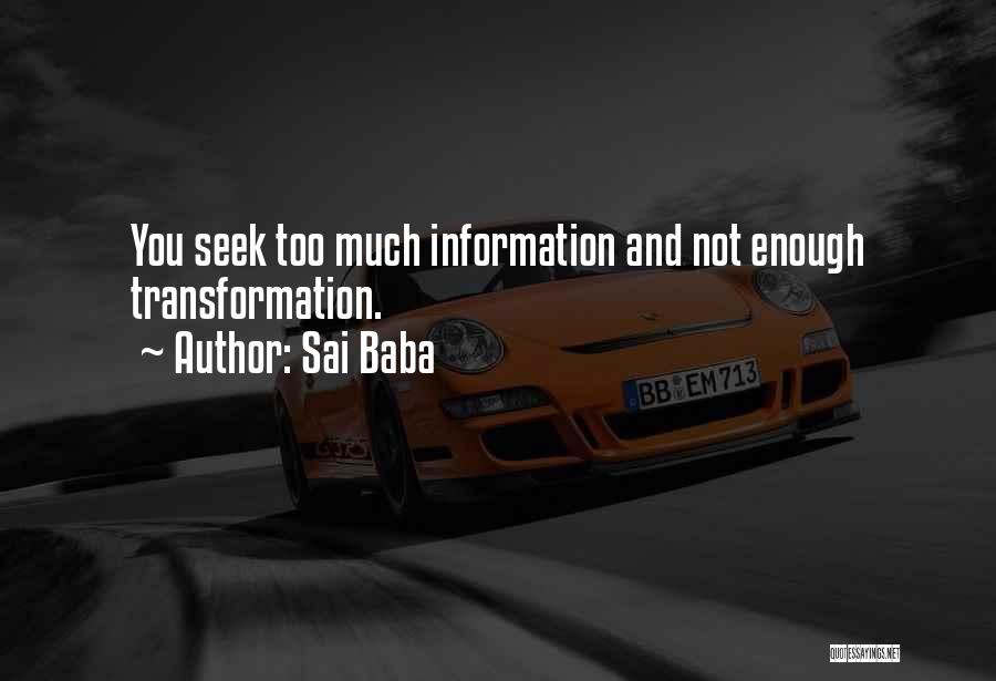 Too Much Information Quotes By Sai Baba