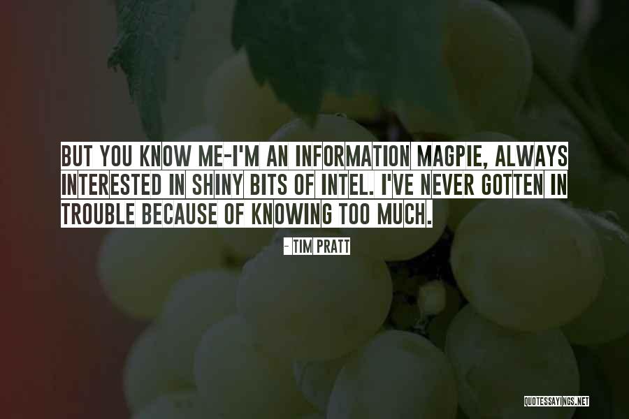 Too Much Information Quotes By Tim Pratt Too Much Information Quotes By Tim Pratt
