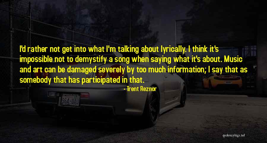 Too Much Information Quotes By Trent Reznor