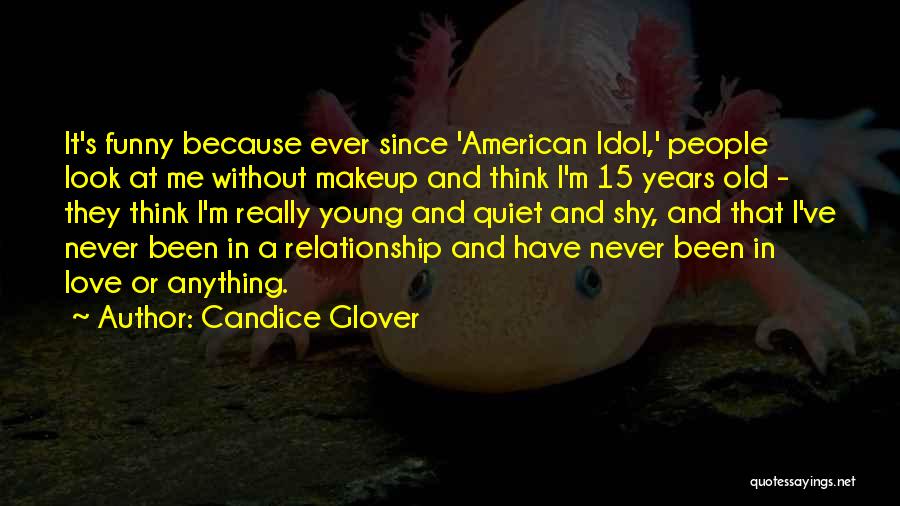 Too Much Makeup Funny Quotes By Candice Glover