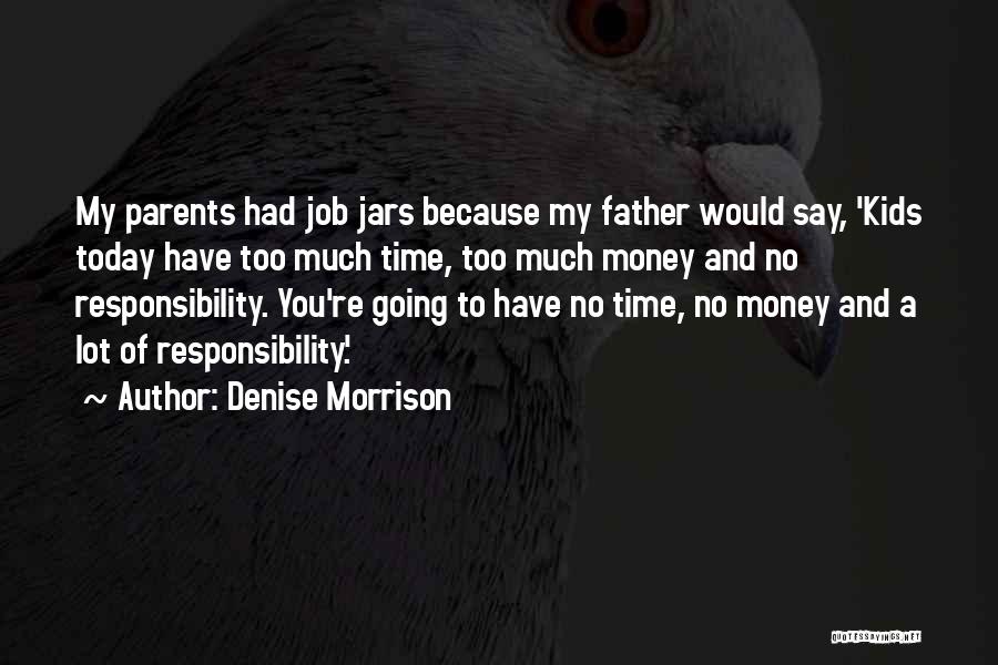 Too Much Money Quotes By Denise Morrison