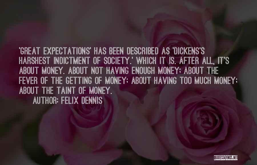 Too Much Money Quotes By Felix Dennis