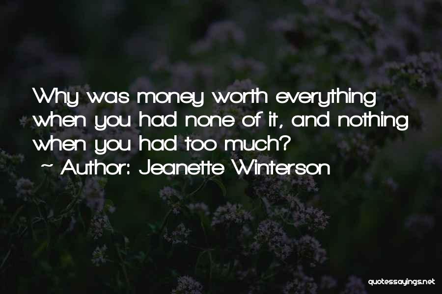 Too Much Money Quotes By Jeanette Winterson