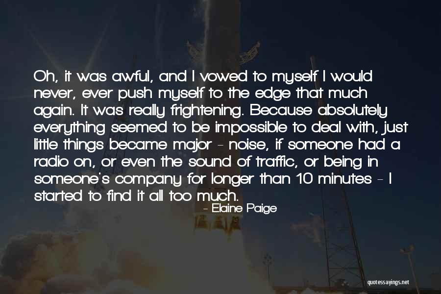 Too Much Noise Quotes By Elaine Paige Too Much Noise Quotes By Elaine Paige