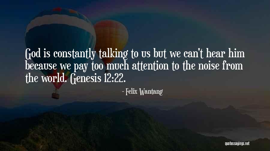 Too Much Noise Quotes By Felix Wantang Too Much Noise Quotes By Felix Wantang