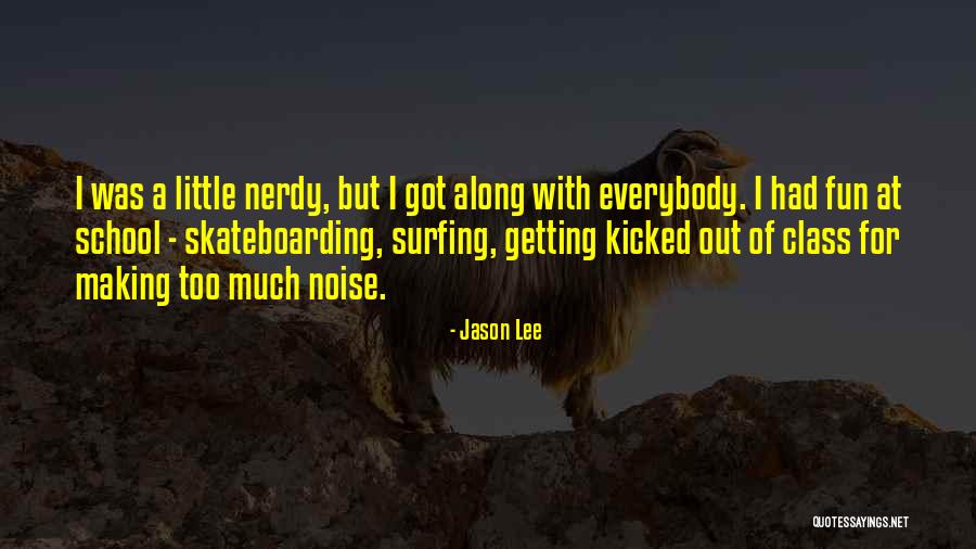Too Much Noise Quotes By Jason Lee Too Much Noise Quotes By Jason Lee