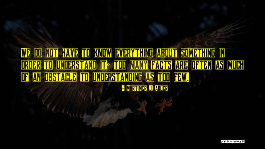 Too Much Of Something Quotes By Mortimer J. Adler Too Much Of Something Quotes By Mortimer J. Adler