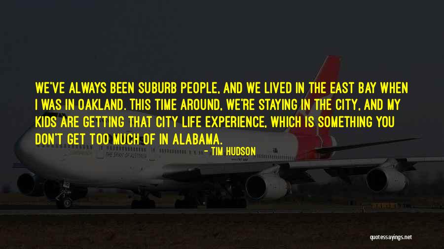 Too Much Of Something Quotes By Tim Hudson Too Much Of Something Quotes By Tim Hudson
