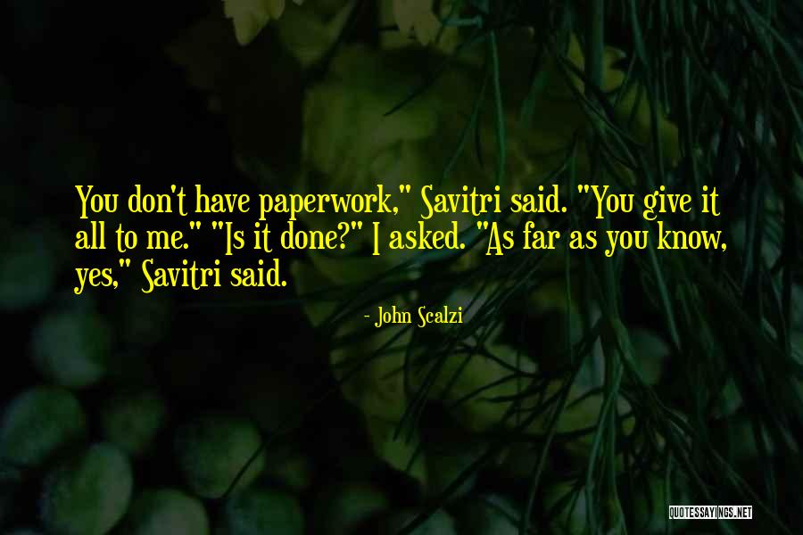 Too Much Paperwork Quotes By John Scalzi