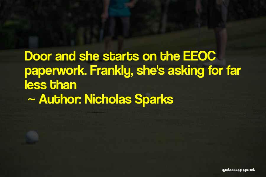 Too Much Paperwork Quotes By Nicholas Sparks