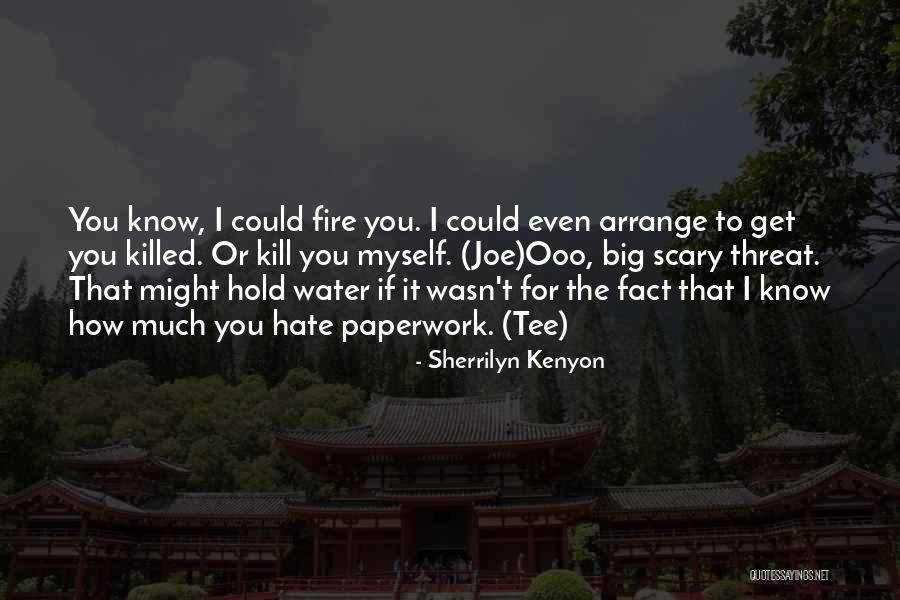 Too Much Paperwork Quotes By Sherrilyn Kenyon