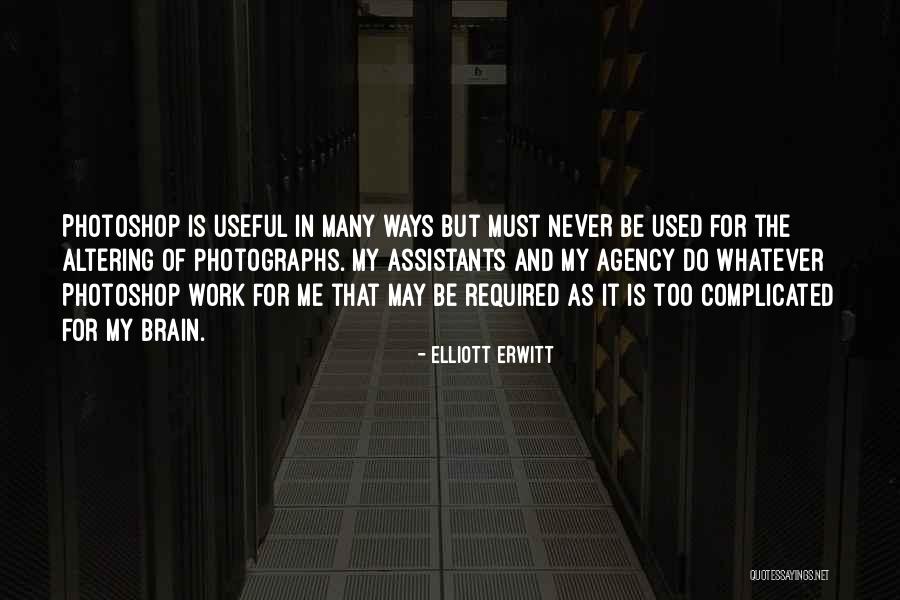 Too Much Photoshop Quotes By Elliott Erwitt Too Much Photoshop Quotes By Elliott Erwitt