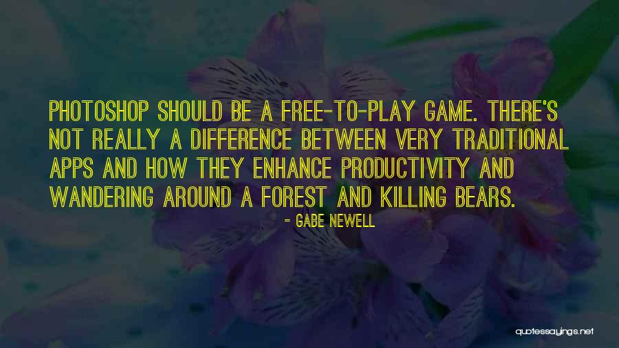 Too Much Photoshop Quotes By Gabe Newell Too Much Photoshop Quotes By Gabe Newell