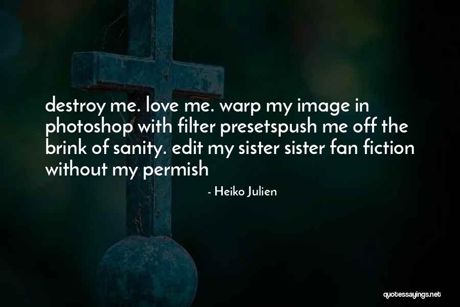 Too Much Photoshop Quotes By Heiko Julien Too Much Photoshop Quotes By Heiko Julien