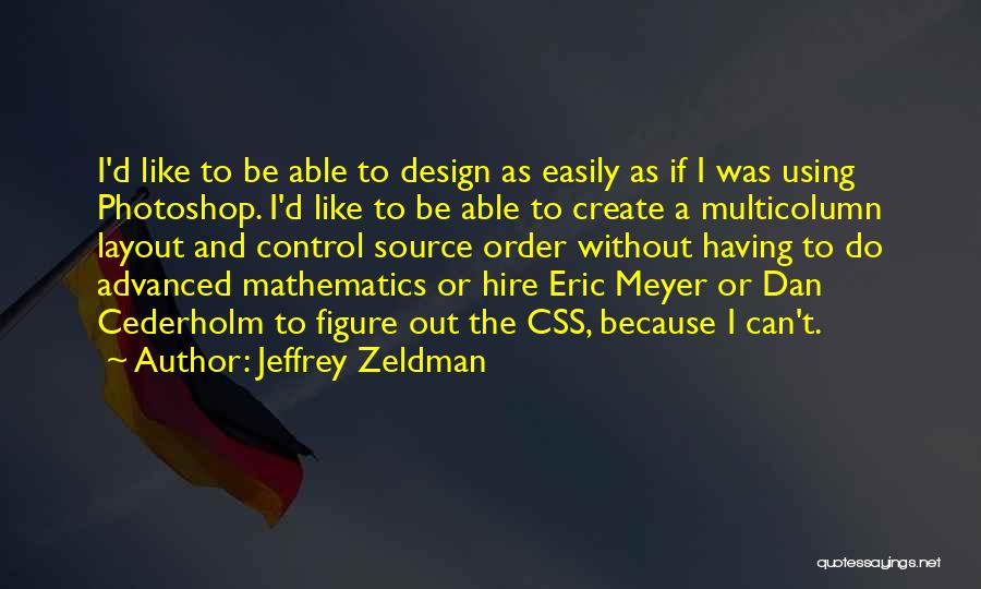 Too Much Photoshop Quotes By Jeffrey Zeldman