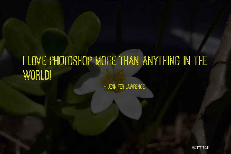 Too Much Photoshop Quotes By Jennifer Lawrence Too Much Photoshop Quotes By Jennifer Lawrence