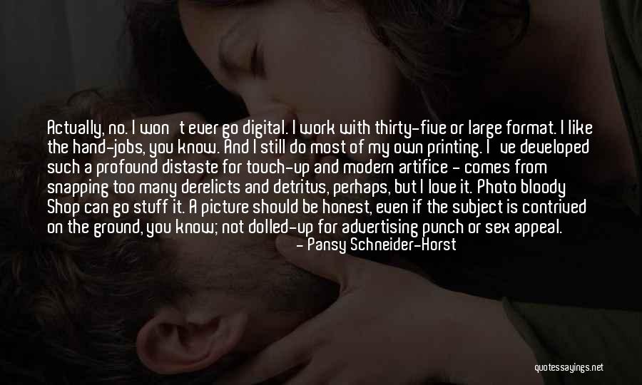 Too Much Photoshop Quotes By Pansy Schneider-Horst Too Much Photoshop Quotes By Pansy Schneider-Horst
