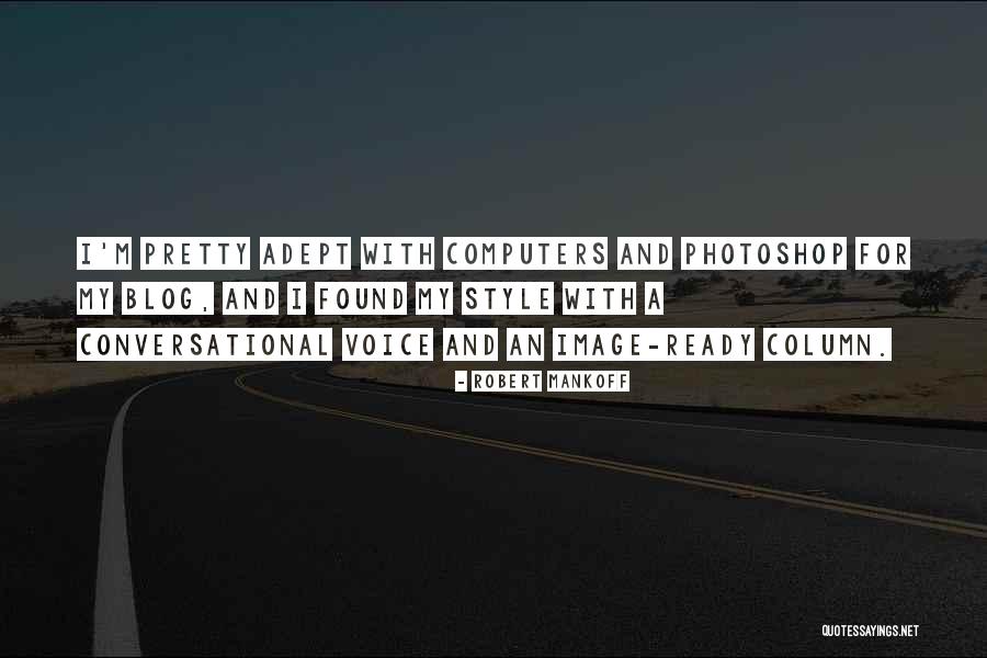 Too Much Photoshop Quotes By Robert Mankoff