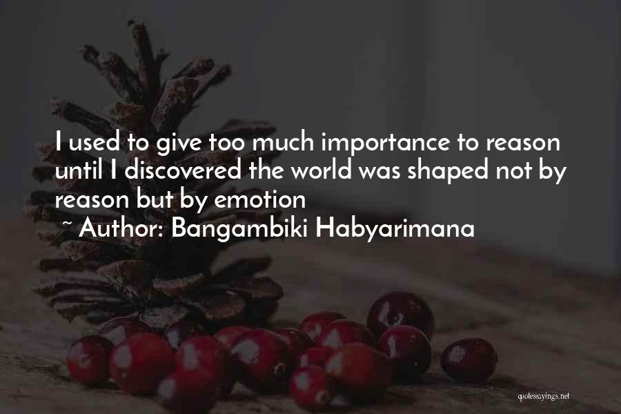 Too Much Power Quotes By Bangambiki Habyarimana