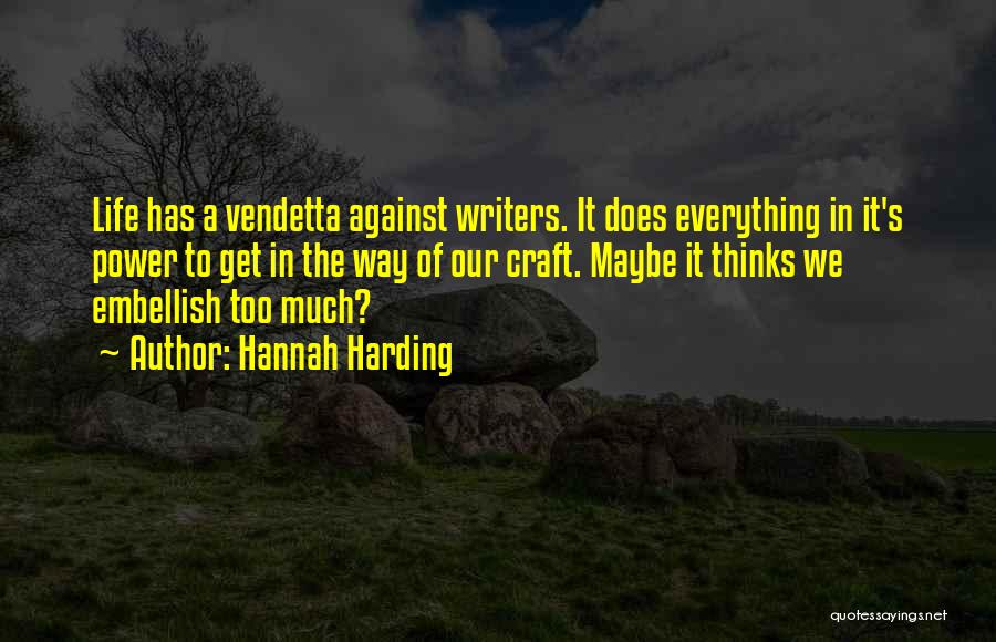 Too Much Power Quotes By Hannah Harding