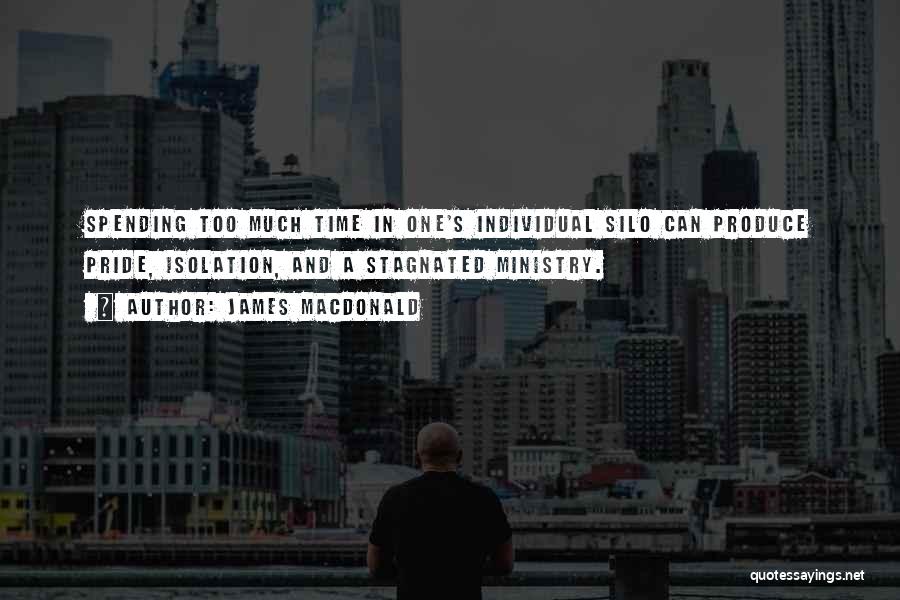 Too Much Pride Quotes By James MacDonald