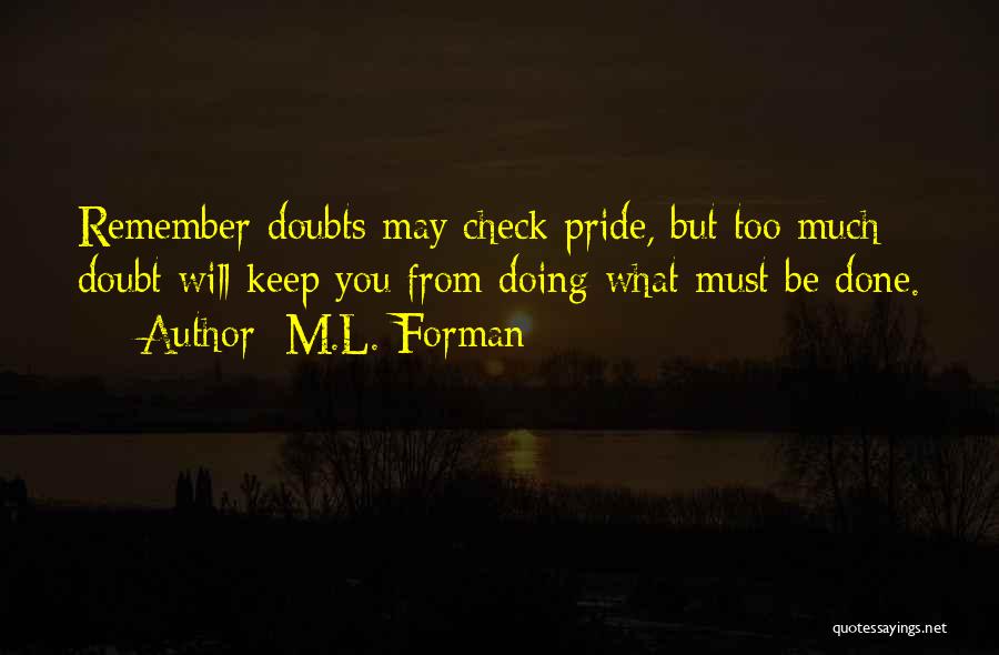 Too Much Pride Quotes By M.L. Forman