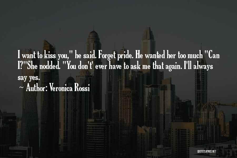 Too Much Pride Quotes By Veronica Rossi