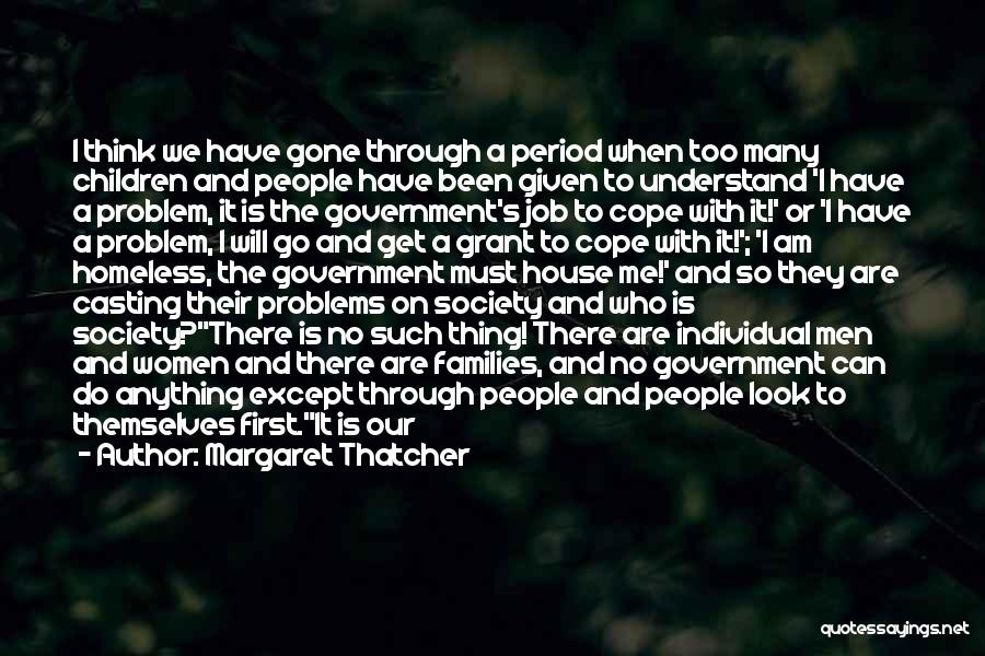 Too Much Problems Quotes By Margaret Thatcher