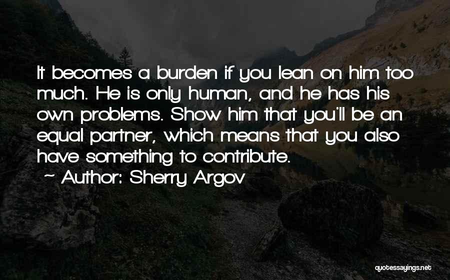 Too Much Problems Quotes By Sherry Argov