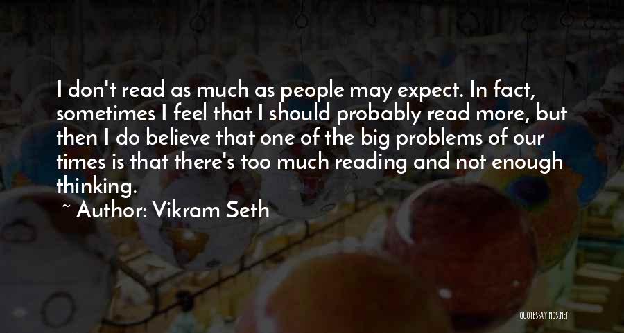 Too Much Problems Quotes By Vikram Seth