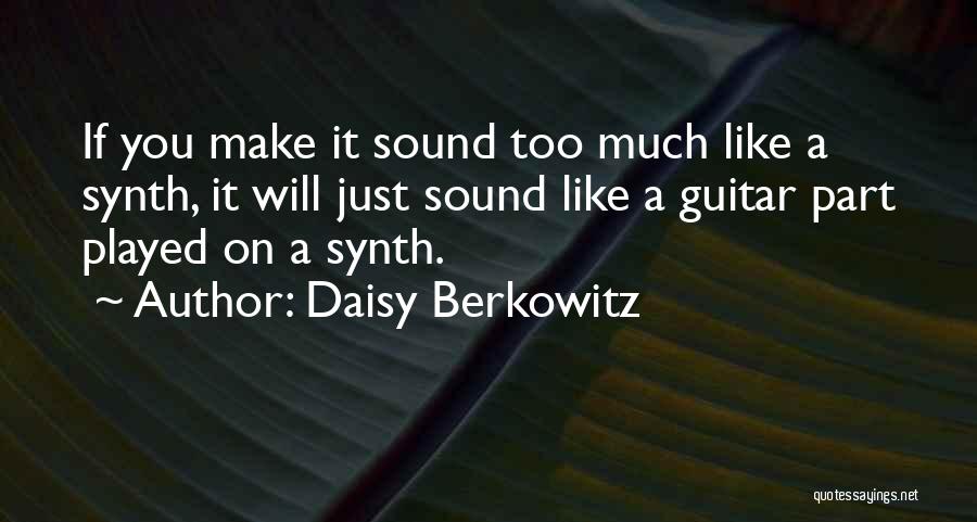 Too Much Quotes By Daisy Berkowitz