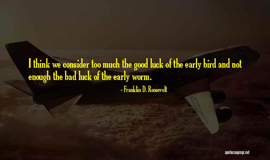 Too Much Quotes By Franklin D. Roosevelt Too Much Quotes By Franklin D. Roosevelt