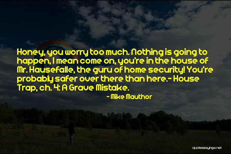 Too Much Quotes By Mike Mauthor Too Much Quotes By Mike Mauthor