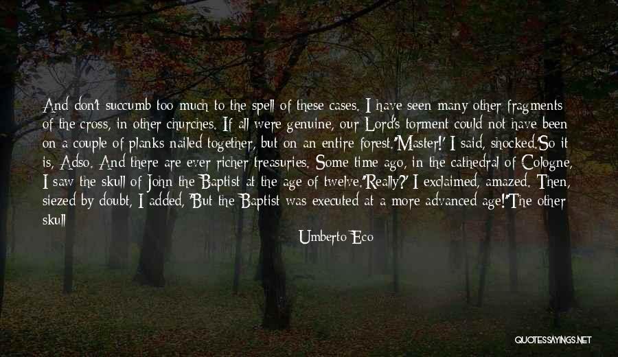 Too Much Quotes By Umberto Eco Too Much Quotes By Umberto Eco