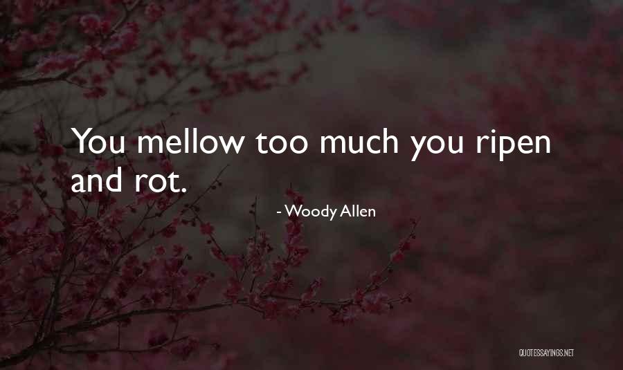 Too Much Quotes By Woody Allen Too Much Quotes By Woody Allen