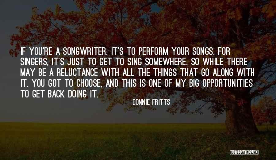 Too Much Reluctance Quotes By Donnie Fritts Too Much Reluctance Quotes By Donnie Fritts