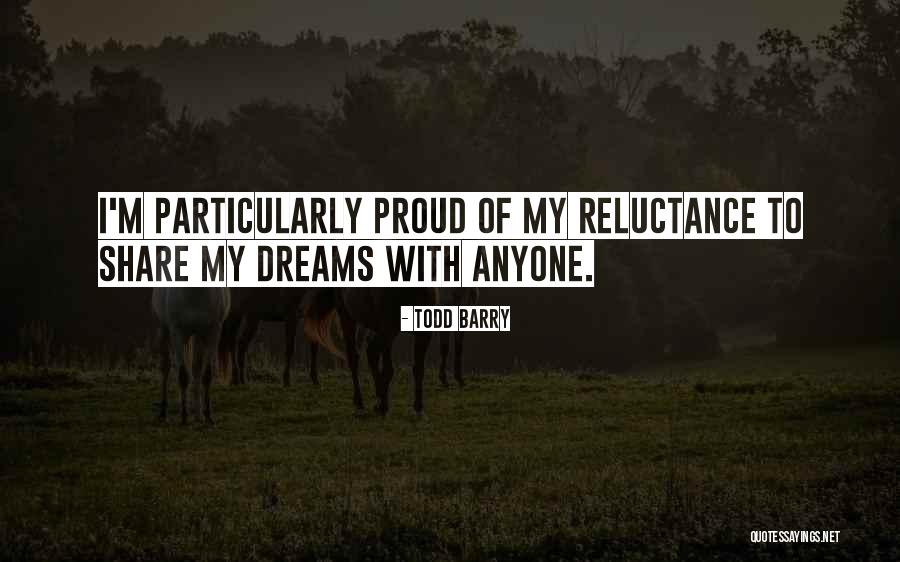 Too Much Reluctance Quotes By Todd Barry Too Much Reluctance Quotes By Todd Barry