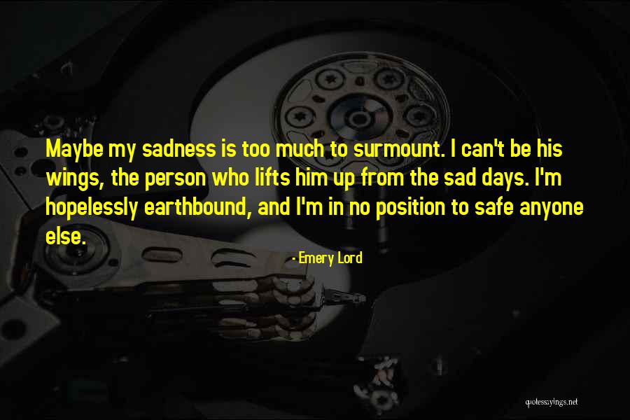 Too Much Sad Quotes By Emery Lord Too Much Sad Quotes By Emery Lord